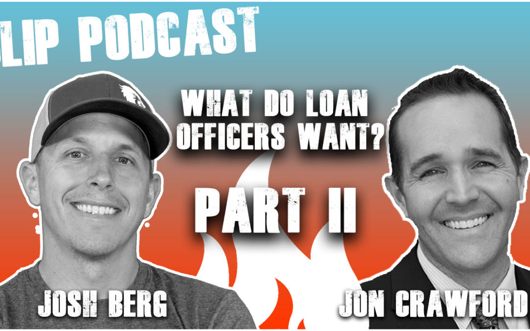 Episode 034 – What Do Loan Officers Want Part II with Jon Crawford